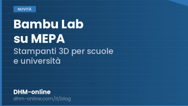 Stampanti 3D Bambu Lab su MEPA: la guida per scuole e università