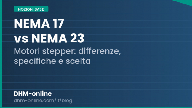 Motori stepper NEMA 17 vs NEMA 23: guida completa alla scelta