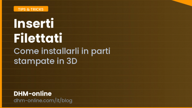 Inserti filettati per stampa 3D: guida alla scelta e all'installazione