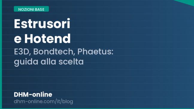 Estrusori e hotend per stampa 3D: guida completa