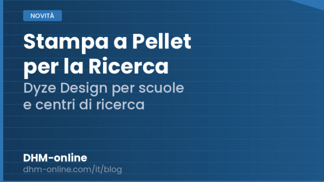 Stampa 3D a pellet con Dyze per scuole e centri di ricerca