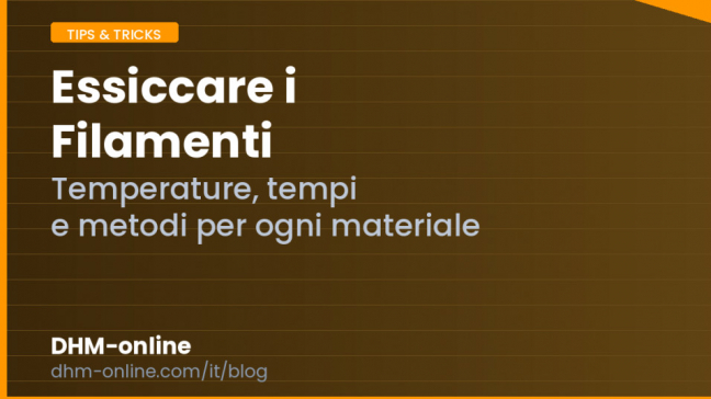 Come essiccare i filamenti per stampa 3D: guida completa