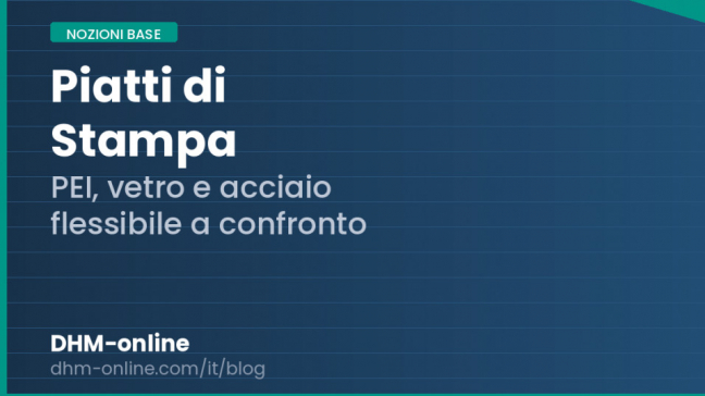 Piatti di stampa: PEI, vetro e acciaio flessibile a confronto