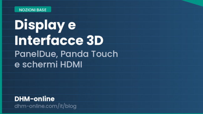 Display e interfacce per stampanti 3D: PanelDue, Panda Touch e schermi HDMI