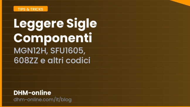 Come leggere sigle e codici dei componenti meccanici