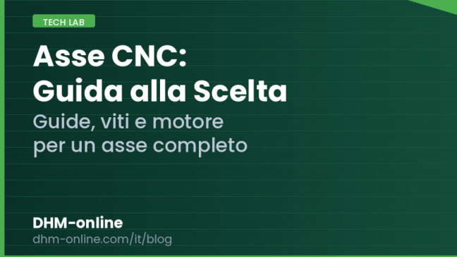 Come scegliere guide lineari, viti e motore per un asse CNC completo