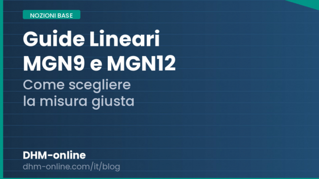 Guide lineari MGN9 e MGN12: come scegliere la misura giusta